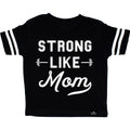 STRONG LIKE MOM - T-Shirt: BLACK